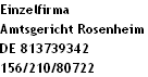 Einzelfirma
Amtsgericht Rosenheim
DE 813739342
156/210/80722